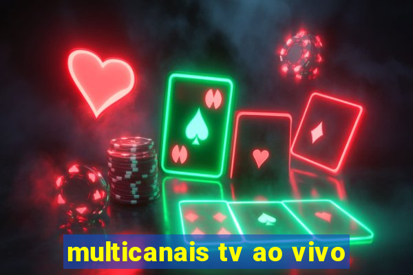 multicanais tv ao vivo